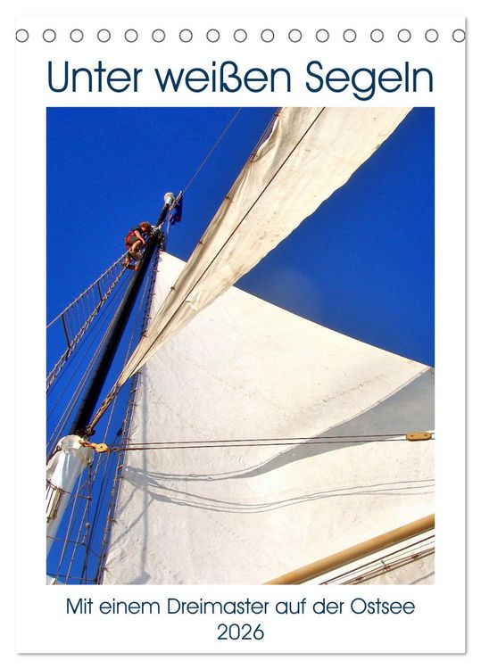 Produktbild: Unter wei&szlig;en Segeln - Mit einem Dreimaster auf der Ostsee (Tischkalender 2026 DIN A5 hoch), CALVENDO Monatskalender