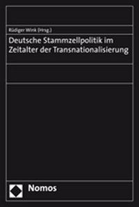 Produktbild: Deutsche Stammzellpolitik im Zeitalter der Transnationalisierung