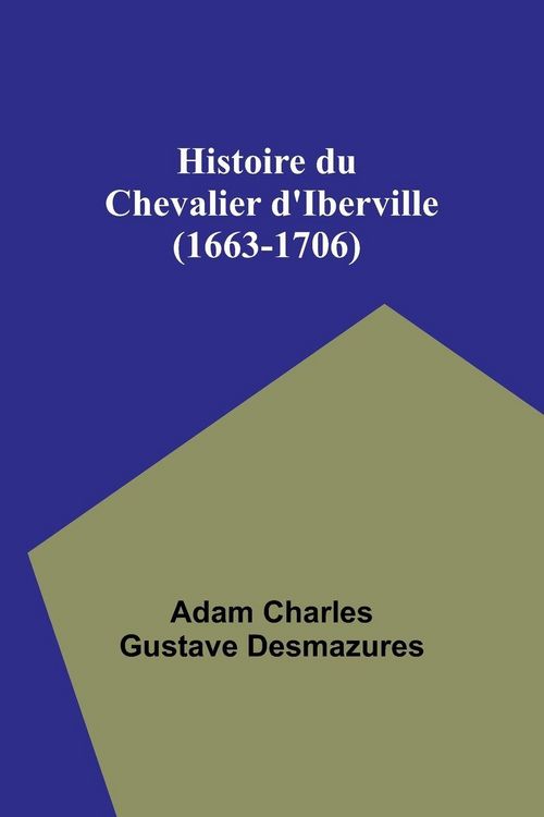 Produktbild: Histoire du Chevalier d'Iberville (1663-1706)