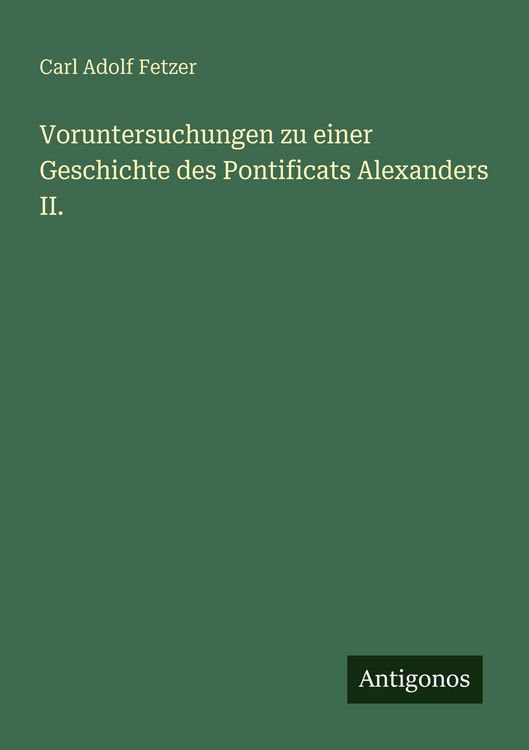 Produktbild: Voruntersuchungen zu einer Geschichte des Pontificats Alexanders II.