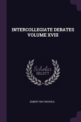 Produktbild: Intercollegiate Debates Volume XVIII