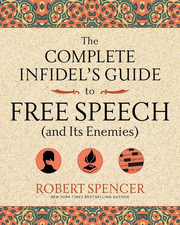 Produktbild: The Complete Infidel's Guide to Free Speech (and Its Enemies)