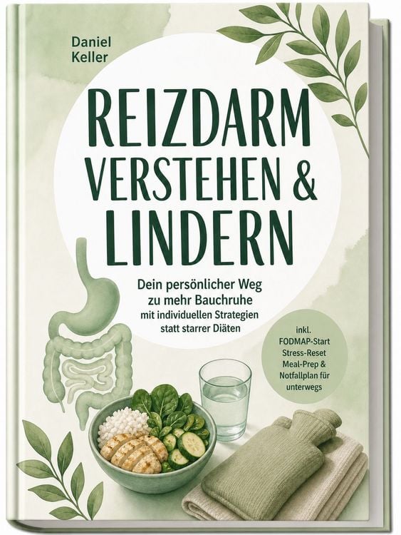 Produktbild: Reizdarm verstehen & lindern: Dein pers&ouml;nlicher Weg zu mehr Bauchruhe &ndash; mit individuellen Strategien statt starrer Di&auml;ten &ndash; inkl. FODMAP-Start, Stress-Reset, Meal-Prep & Notfallplan f&uuml;r unterwegs