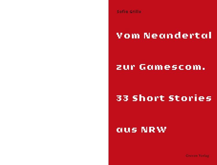 Produktbild: Vom Neandertal zur Gamescom. 33 Short Stories aus NRW