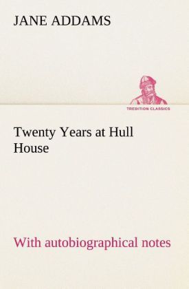 Produktbild: Twenty Years at Hull House; with autobiographical notes