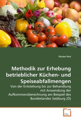 Produktbild: Part, F: Methodik zur Erhebung betrieblicher K&uuml;chen- und Spe