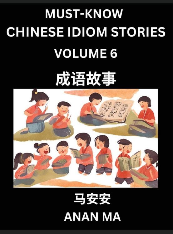 Produktbild: Chinese Idiom Stories (Part 6)- Learn Chinese History and Culture by Reading Must-know Traditional Chinese Stories, Easy Lessons, Vocabulary, Pinyin, English, Simplified Characters, HSK All Levels