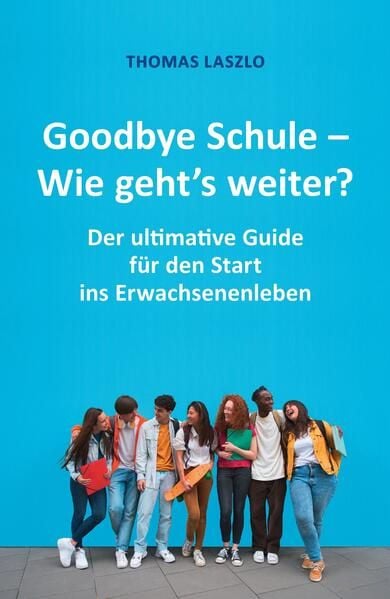 Produktbild: Goodbye Schule - Wie geht's weiter?