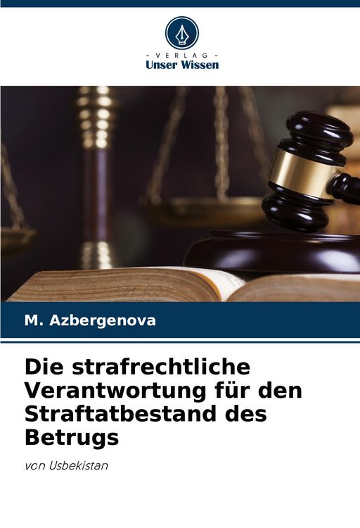 Produktbild: Die strafrechtliche Verantwortung f&uuml;r den Straftatbestand des Betrugs