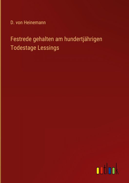 Produktbild: Festrede gehalten am hundertj&auml;hrigen Todestage Lessings