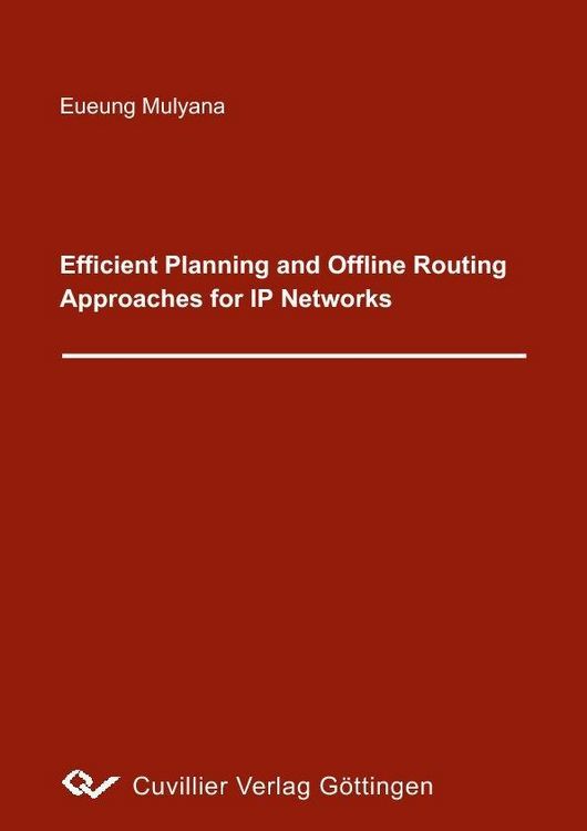 Produktbild: Efﬁcient Planning and Ofﬂine Routing Approaches for IP Networks