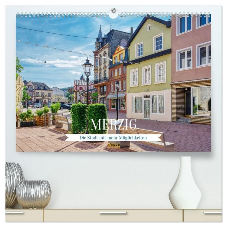 Produktbild: Merzig - Die Stadt mit mehr M&ouml;glichkeiten (hochwertiger Premium Wandkalender 2026 DIN A2 quer), Kunstdruck in Hochglanz