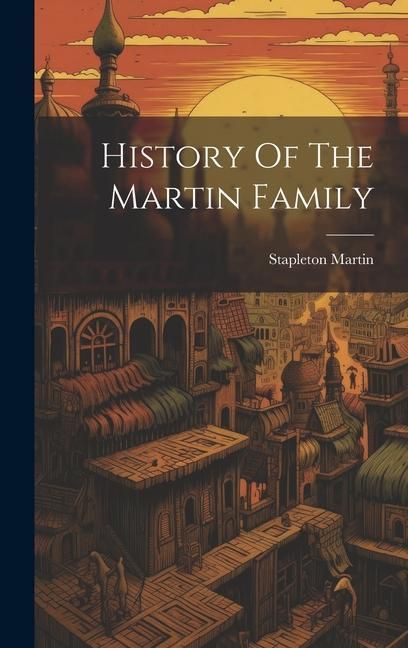 Produktbild: History Of The Martin Family