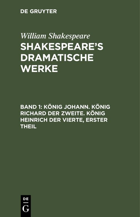 Produktbild: K&ouml;nig Johann. K&ouml;nig Richard der Zweite. K&ouml;nig Heinrich der Vierte, erster Theil