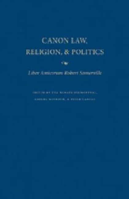 Produktbild: Canon Law, Religion, and Politics Liber Amicorum Robert Somerville
