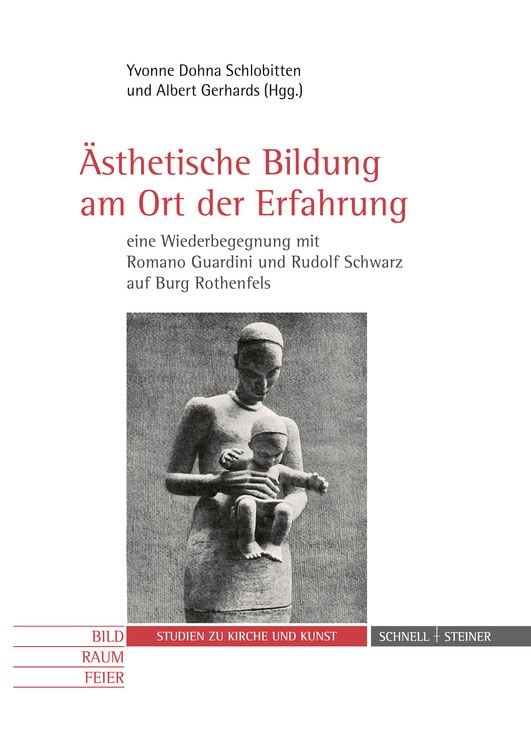 Produktbild: &Auml;sthetische Bildung am Ort der Erfahrung &ndash; eine Wiederbegegnung mit Romano Guardini und Rudolf Schwarz auf Burg Rothenfels