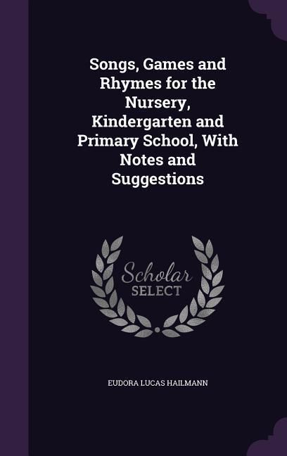 Produktbild: Songs, Games and Rhymes for the Nursery, Kindergarten and Primary School, With Notes and Suggestions