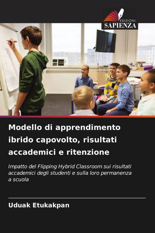 Produktbild: Modello di apprendimento ibrido capovolto, risultati accademici e ritenzione