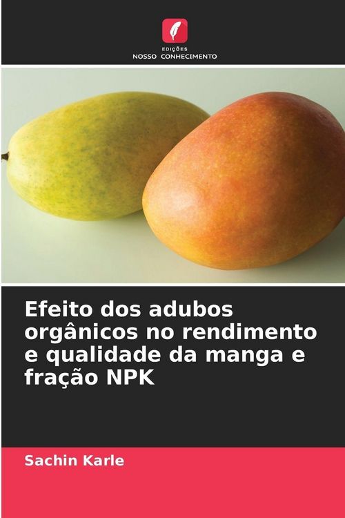 Produktbild: Efeito dos adubos org&acirc;nicos no rendimento e qualidade da manga e fra&ccedil;&atilde;o NPK