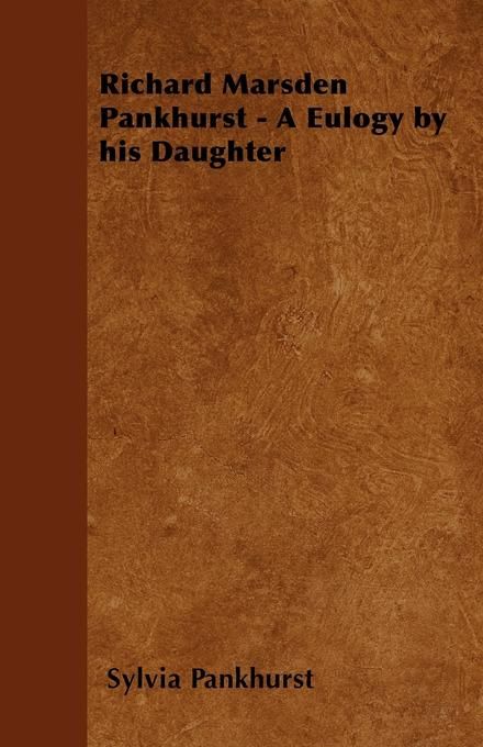 Produktbild: Richard Marsden Pankhurst - A Eulogy by his Daughter
