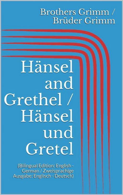 Produktbild: H&auml;nsel and Grethel / H&auml;nsel und Gretel (Bilingual Edition: English - German / Zweisprachige Ausgabe: Englisch - Deutsch)
