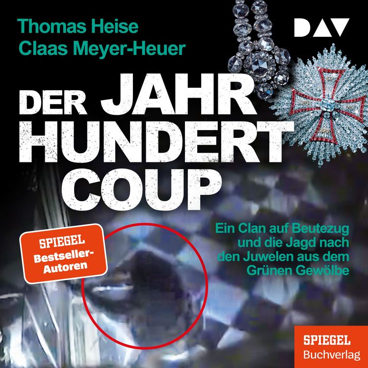 Produktbild: Der Jahrhundertcoup. Ein Clan auf Beutezug und die Jagd nach den Juwelen aus dem Gr&uuml;nen Gew&ouml;lbe