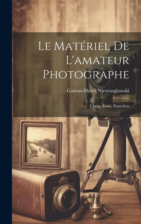 Produktbild: Le Mat&eacute;riel De L'amateur Photographe