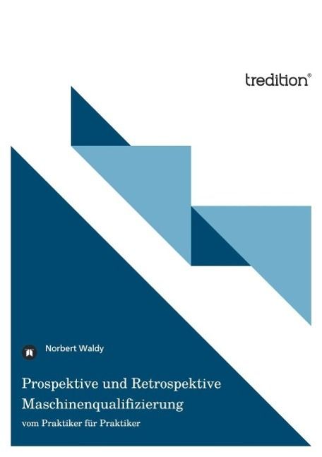 Produktbild: Prospektive und Retrospektive Maschinenqualifizierung