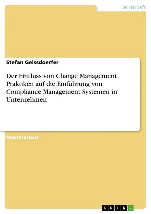 Produktbild: Der Einfluss von Change Management Praktiken auf die Einf&uuml;hrung von Compliance Management Systemen in Unternehmen