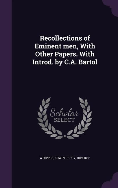 Produktbild: Recollections of Eminent men, With Other Papers. With Introd. by C.A. Bartol