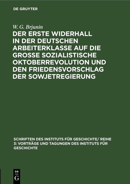 Produktbild: Der erste Widerhall in der deutschen Arbeiterklasse auf die Gro&szlig;e Sozialistische Oktoberrevolution und den Friedensvorschlag der Sowjetregierung