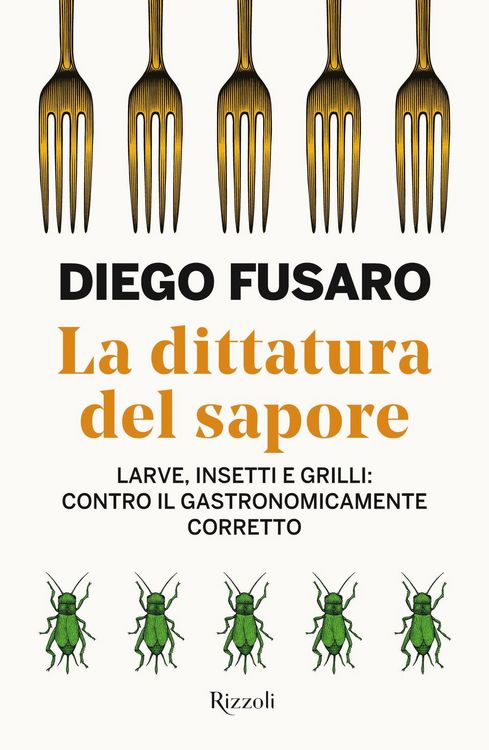 Produktbild: La dittatura del sapore. Larve, insetti e grilli: contro il gastronomicamente corretto