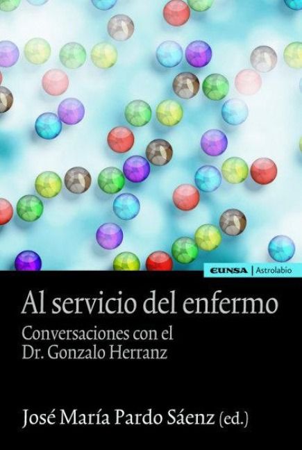 Produktbild: Al servicio del enfermo : conversaciones con el Dr. Gonzalo Herranz