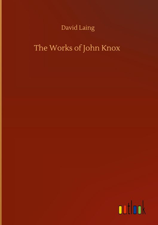 Produktbild: The Works of John Knox