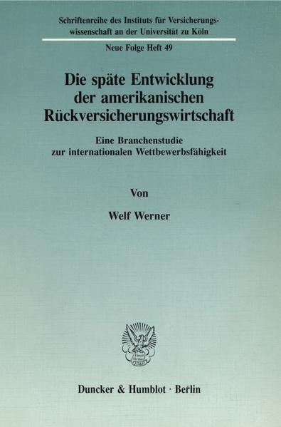 Produktbild: Die sp&auml;te Entwicklung der amerikanischen R&uuml;ckversicherungswirtschaft.