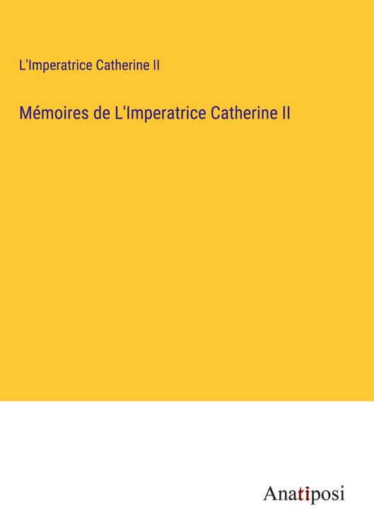 Produktbild: M&eacute;moires de L'Imperatrice Catherine II