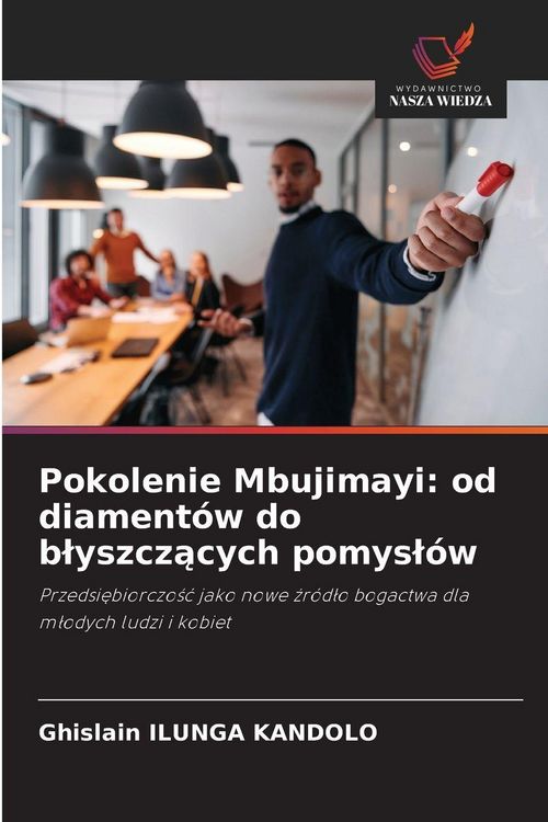 Produktbild: Pokolenie Mbujimayi: od diament&oacute;w do b&iquest;yszcz&iquest;cych pomys&iquest;&oacute;w
