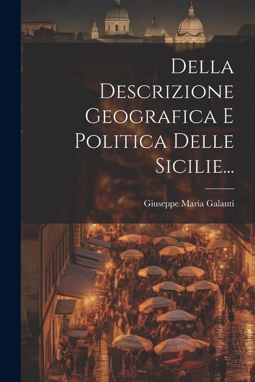 Produktbild: Della Descrizione Geografica E Politica Delle Sicilie...
