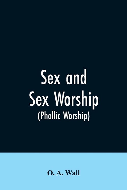 Produktbild: Sex and Sex Worship (phallic Worship)