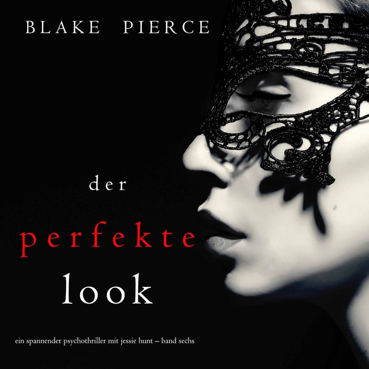 Bild vom Artikel Der Perfekte Look (Ein spannender Psychothriller mit Jessie Hunt – Band Sechs) vom Autor Blake Pierce