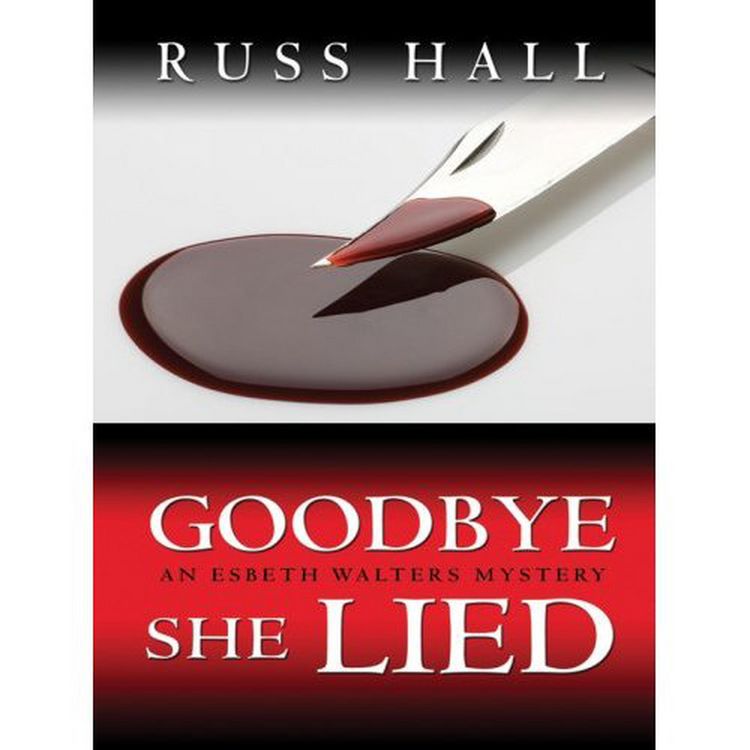 Produktbild: Goodbye, She Lied (Esbeth Walters Series, #3)