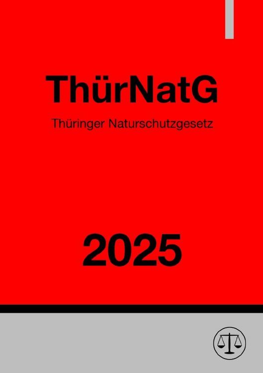 Produktbild: Th&uuml;ringer Naturschutzgesetz - Th&uuml;rNatG 2025
