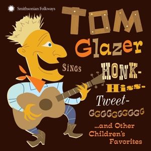 Produktbild: Tom Glazer Sings Honk-Hiss-Tweet-GGGGGGGGGG and Ot
