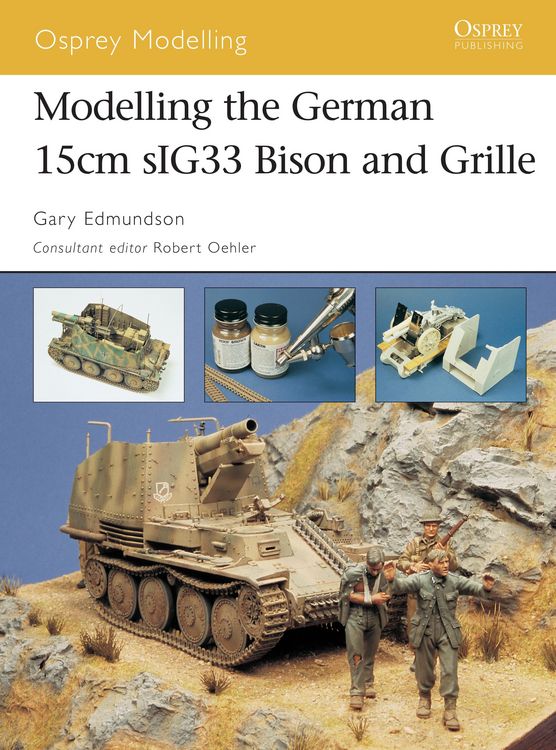 Produktbild: Modelling the German 15cm sIG33 Bison and Grille