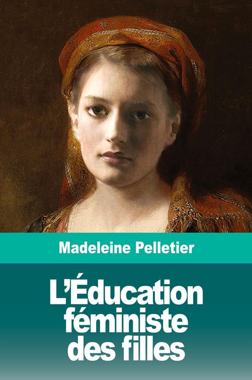 Produktbild: L'&Eacute;ducation f&eacute;ministe des filles