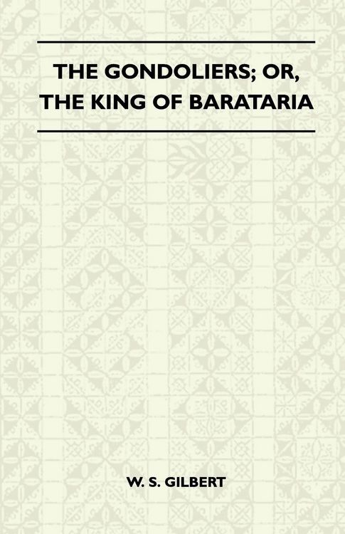 Produktbild: The Gondoliers; Or, the King of Barataria