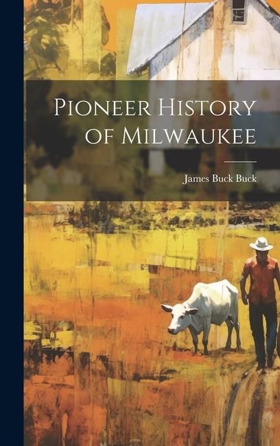 Produktbild: Pioneer History of Milwaukee