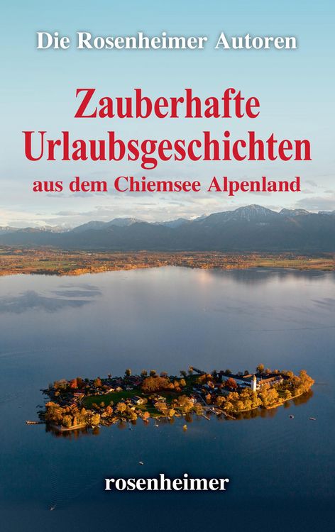 Produktbild: Zauberhafte Urlaubsgeschichten aus dem Chiemsee Alpenland