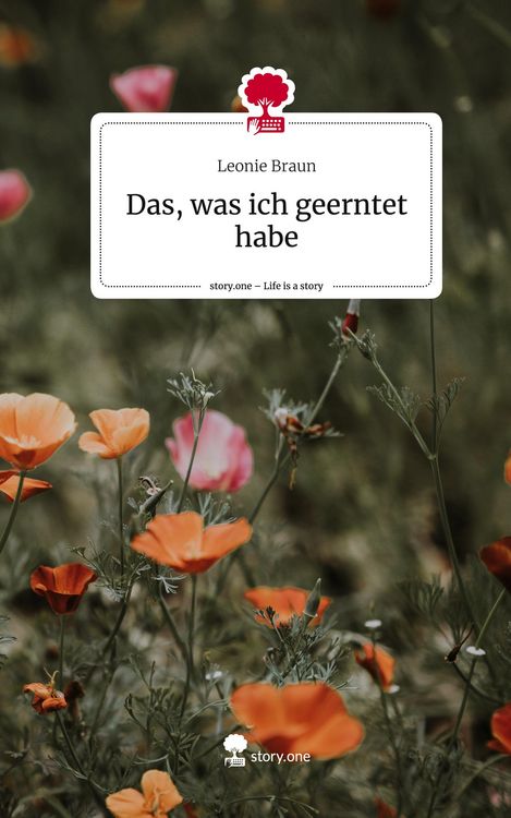 Produktbild: Das, was ich geerntet habe. Life is a Story - story.one