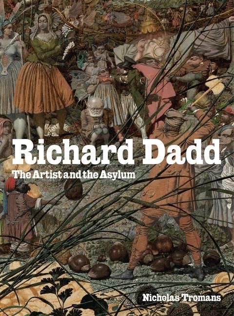 Produktbild: Richard Dadd: The Artist and the Asylum